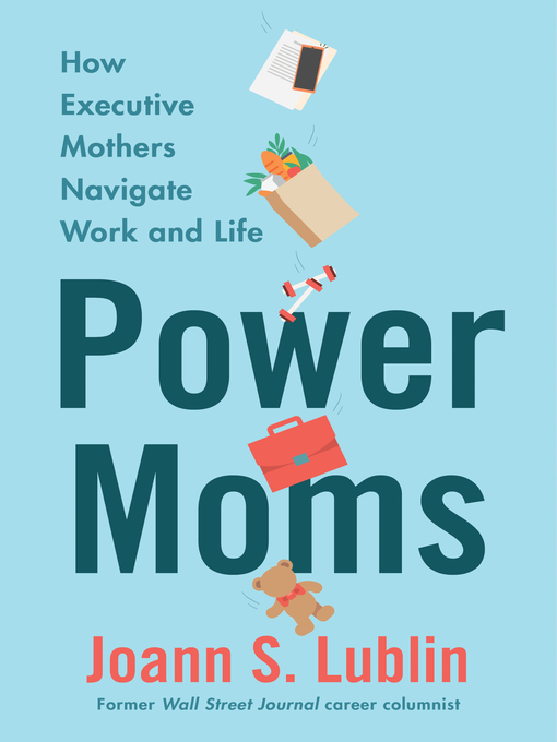 Title details for Power Moms by Joann S. Lublin - Available